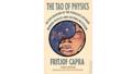 The Tao of Physics: Exploring the Parallels Between Modern Physics and Eastern Mysticism