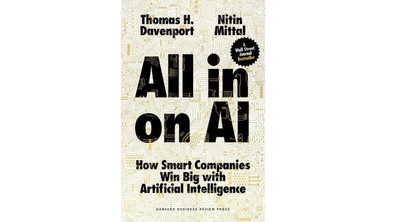 Integrating AI into Business: Lessons from "All-in On AI" by Tom Davenport & Nitin Mittal